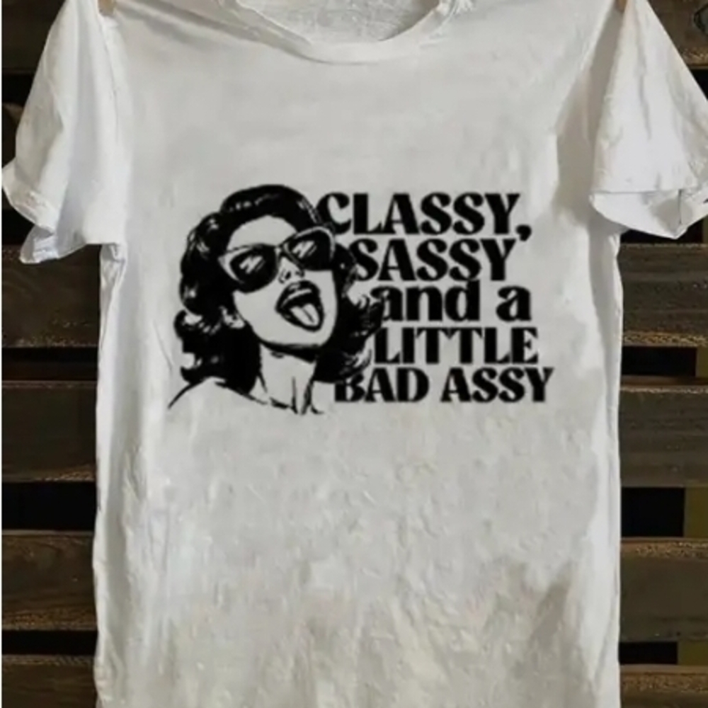 "Classy, Sassy, And A Little Bad Assy" Graphic Tee
